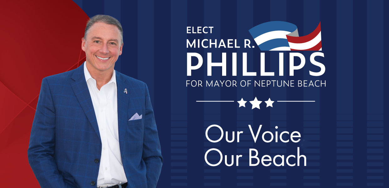 elect michael phillips neptune beach mayor our voice our beach